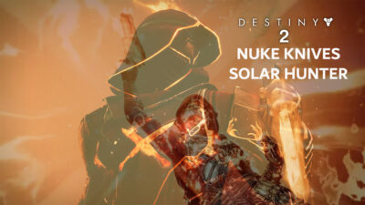 Best Solar Hunter Build Destiny 2 (The Nuke Knives)